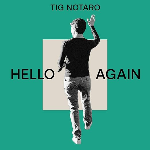 TIG NOTARO — HELLO AGAIN
