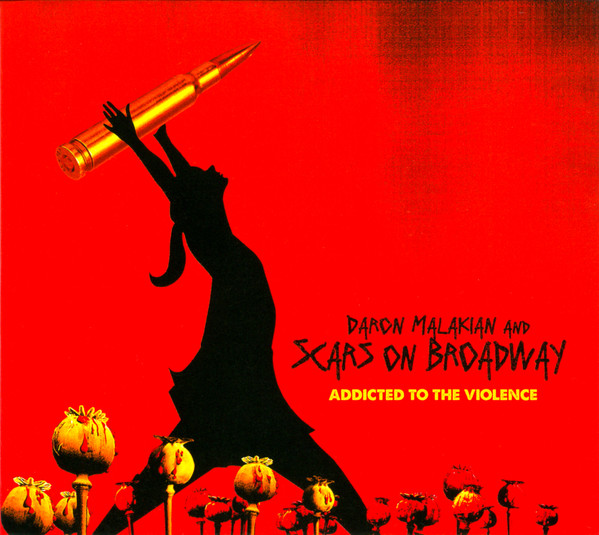 DARON MALAKIAN AND SCARS ON BROADWAY — ADDICTED TO THE VIOLENCE