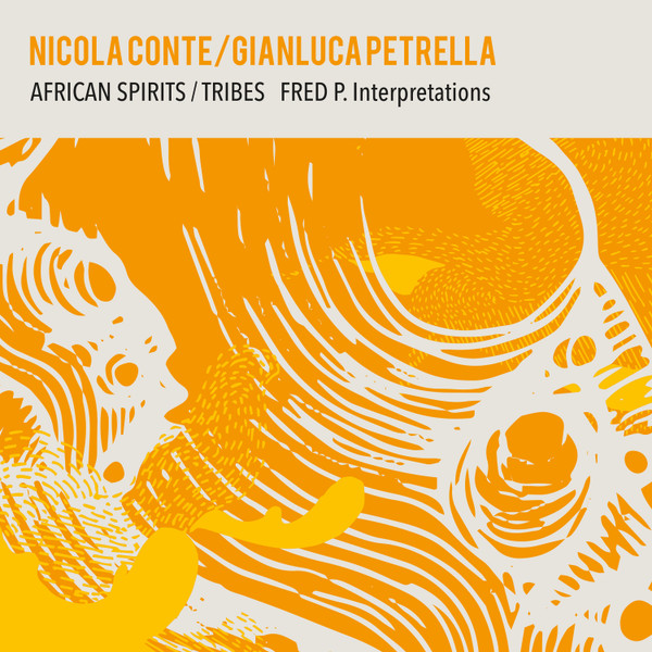 Nicola Conte & Gianluca Petrella — African Spirits / Tribes - Fred P. Interpretations