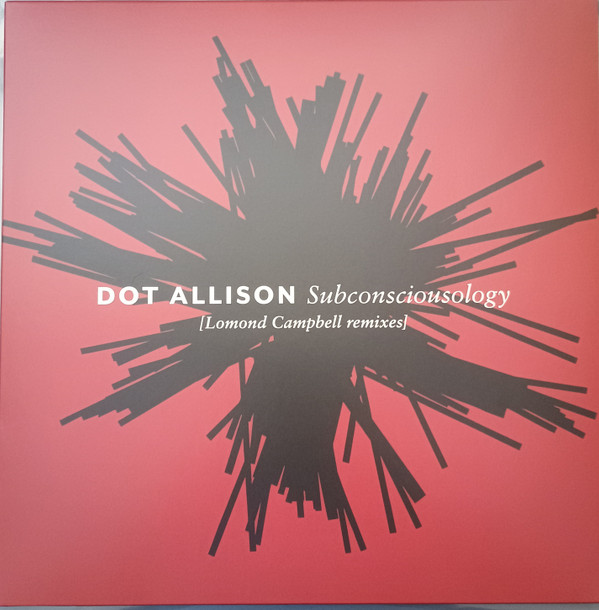 DOT ALLISON — SUBCONSCIOUSOLOGY [LOMOND CAMPBELL REMIXES]