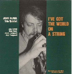 JOHN MCNEIL — IVE GOT THE WORLD ON A STRING