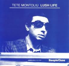 TETE MONTOLIU — LUSH LIFE