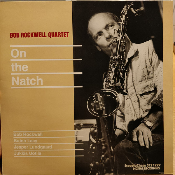 BOB ROCKWELL QUARTET — ON THE NATCH