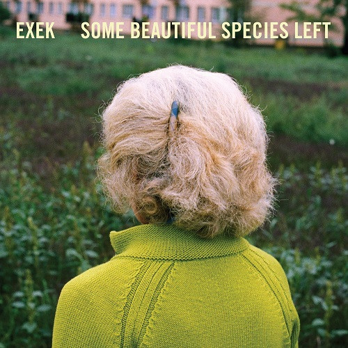 EXEK — SOME BEAUTIFUL SPECIES LEFT