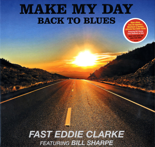 FAST EDDIE CLARKE — MAKE MY DAY - BACK TO BLUES