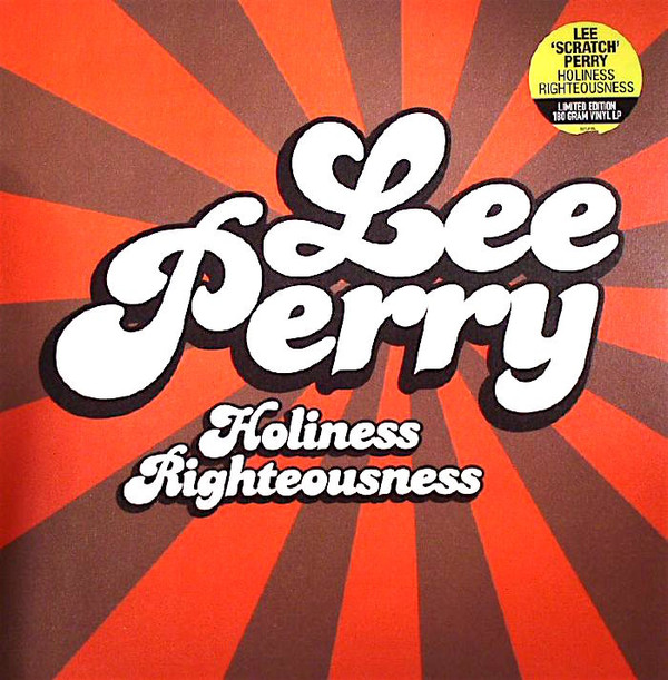 LEE SCRATCH PERRY — HOLINESS RIGHTEOUSNESS