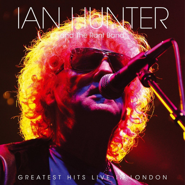 IAN HUNTER — GREATEST HITS LIVE IN LONDON