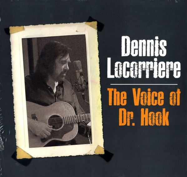 DENNIS LOCORRIERE — VOICE OF DR HOOK  THE