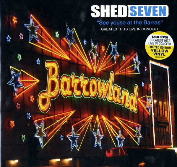 SHED SEVEN — See Youse At The Barras - Greatest Hits Live In Concert