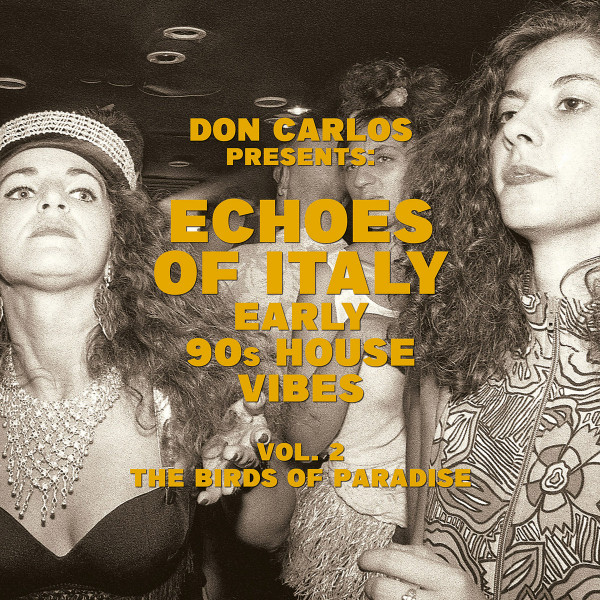 Various Artists — Echoes Of Italy - Early 90s House Vibes Vol.2 - The Birds Of Paradise