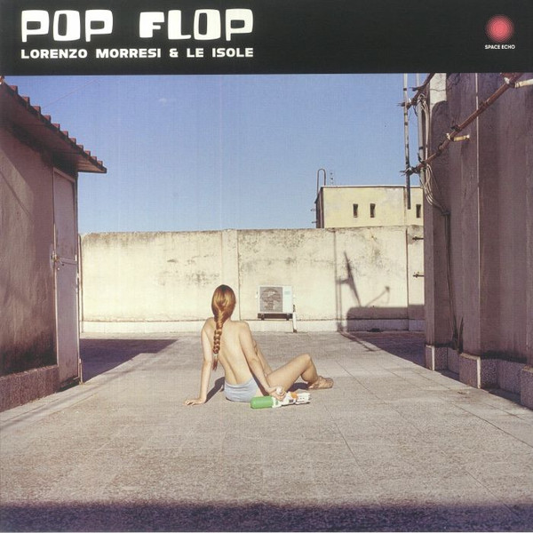 Lorenzo Morresi & Le Isole — Pop Flop