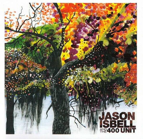 JASON ISBELL AND THE 400 UNIT — JASON AND THE 400 UNIT (REISSU
