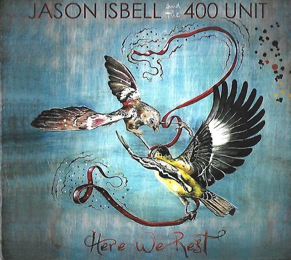 JASON ISBELL AND THE 400 UNIT — HERE WE REST (REISSUE)