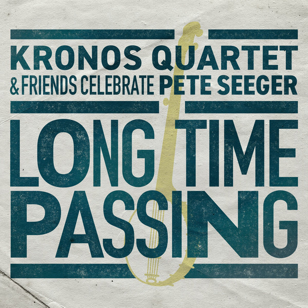 KRONOS QUARTET — LONG TIME PASSING