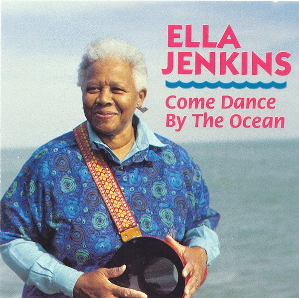 ELLA JENKINS — COME DANCE BY THE OCEAN