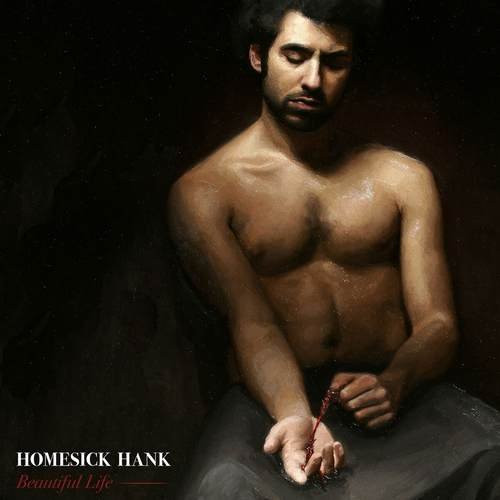 HOMESICK HANK — Beautiful Life
