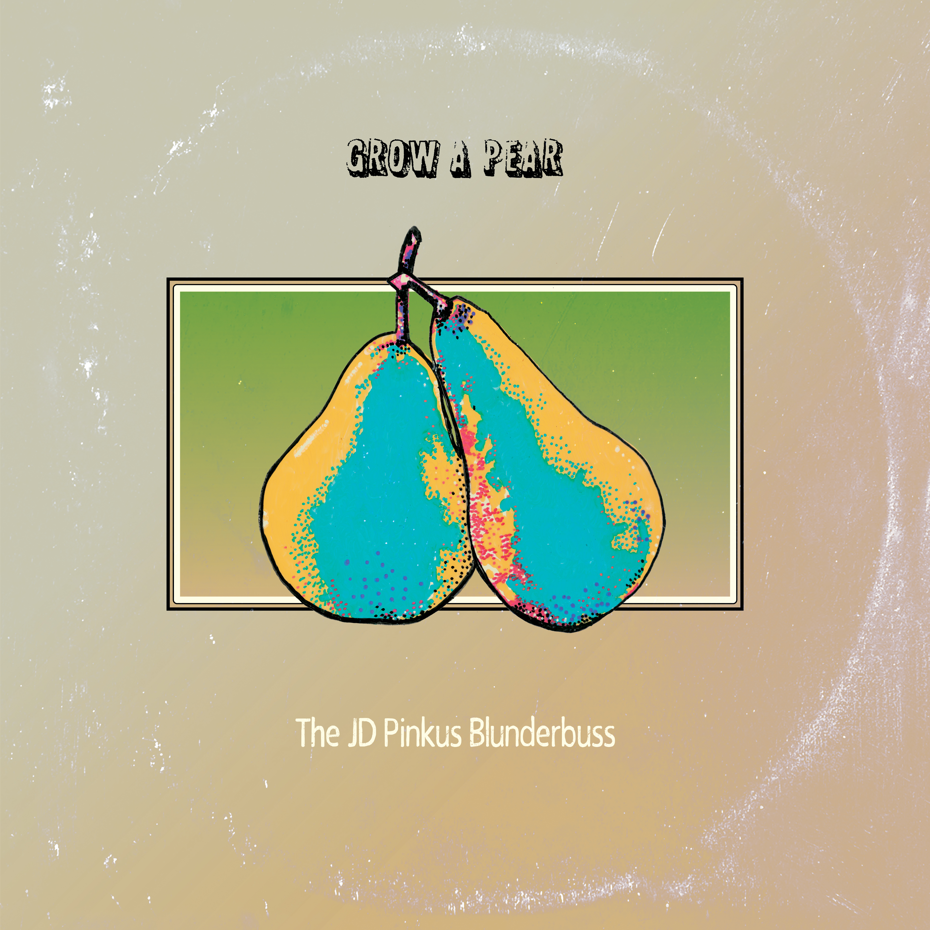 JD PINKUS — GROW A PEAR