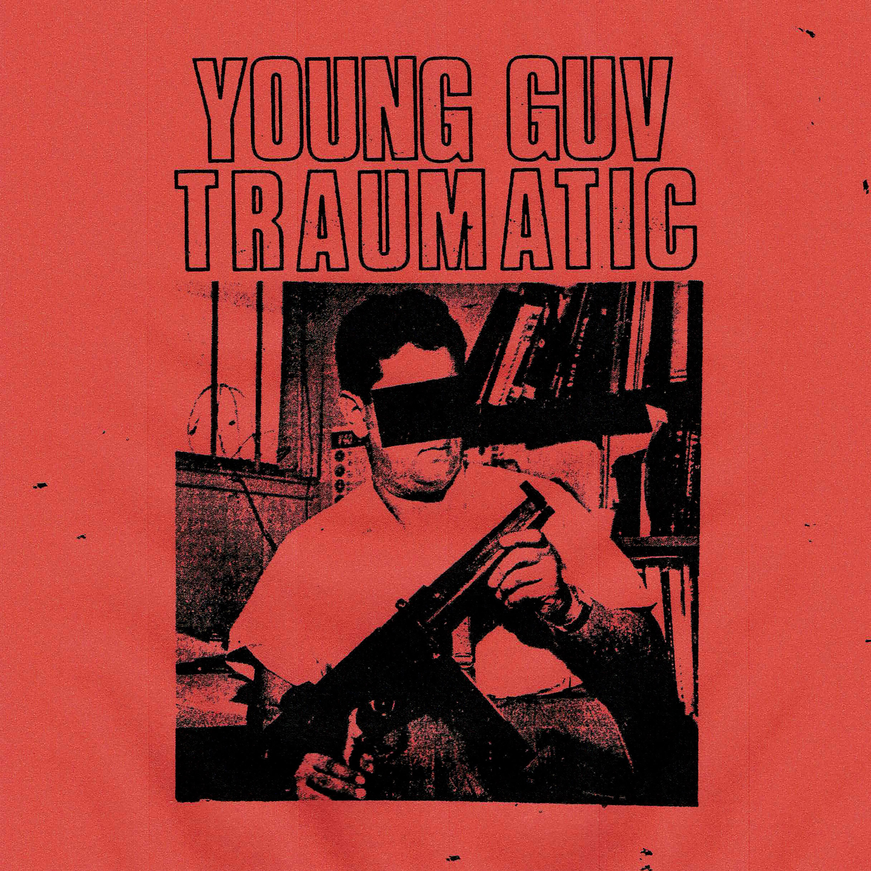 YOUNG GUV — Traumatic