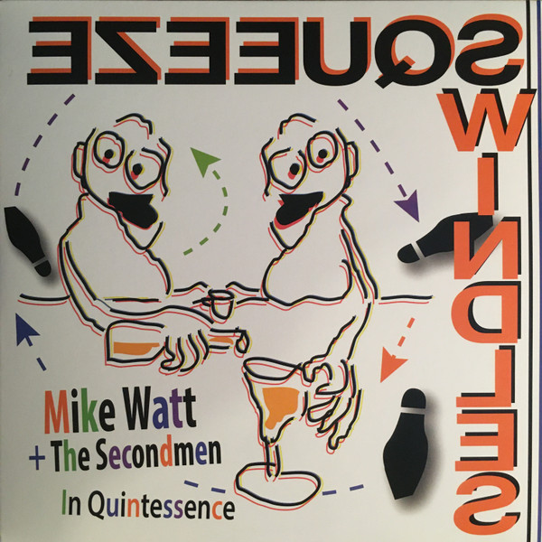 MIKE WATT + THE SECONDMEN — In Quintessence (Indie Exclusive)