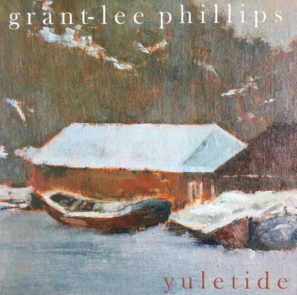 GRANT-LEE PHILLIPS — Yuletide (Transparent Green Vinyl)