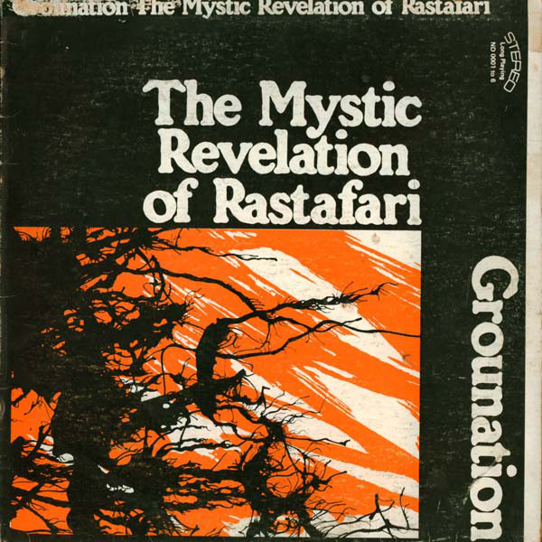 THE MYSTIC REVELATION OF RASTAFARI — GROUNATION