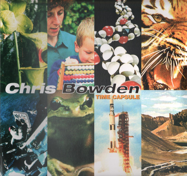 CHRIS BOWDEN — TIME CAPSULE
