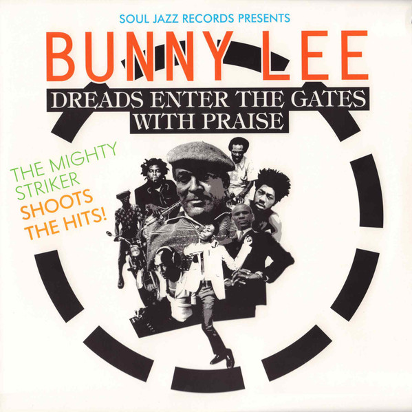 JOHNNY CLARKE & KING TUBBY & DILLINGER & PRINCE JA — SOUL JAZZ RECORDS PRESENTS BUNNY LEE: DREADS E
