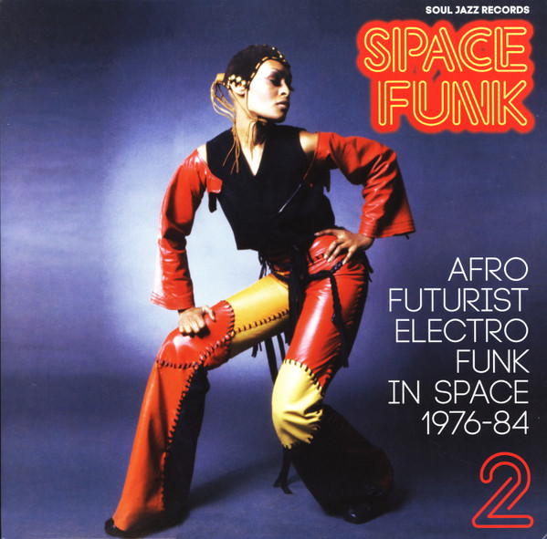 SOUL JAZZ RECORDS PRESENTS — SPACE FUNK 2: AFRO FUTURIST ELECTRO FUNK IN SP