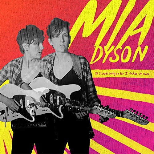 MIA DYSON — IF I SAID ONLY SO FAR I TAKE IT BACK