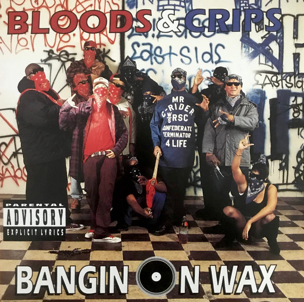 Bloods & Crips — Bangin On Wax