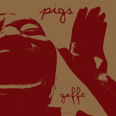 PIGS — Gaffe