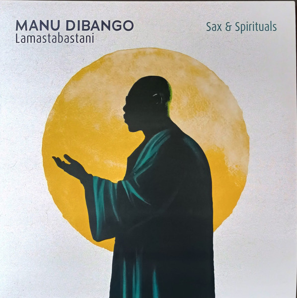 MANU DIBANGO — SAX & SPIRITUALS LAMASTABASTANI