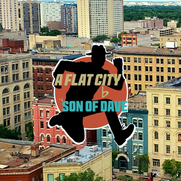 SON OF DAVE — A FLAT CITY