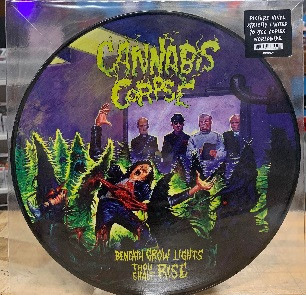 CANNABIS CORPSE — Beneath Grow Lights Thou Shalt Rise (Picture Disc)