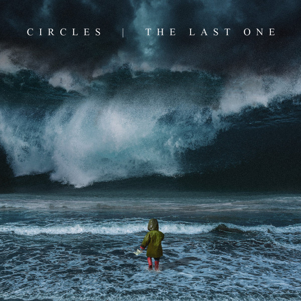 CIRCLES — The Last One