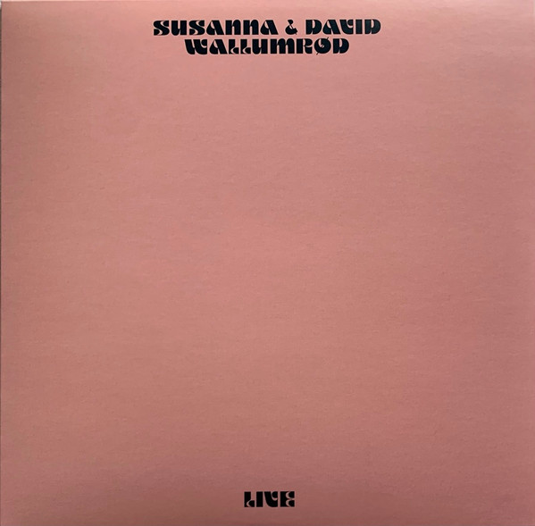 SUSANNA & DAVID WALLUMR√∏D — LIVE