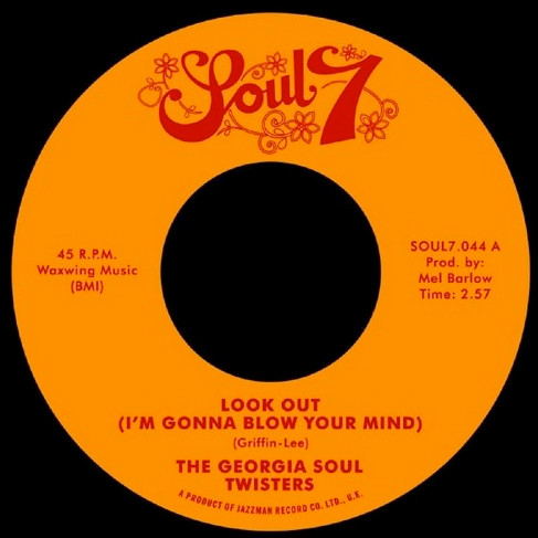 Georgia Soul Twisters — Look Out (I'm Gonna Blow Your Mind) / Mother Duck