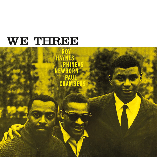 ROY HAYNES / PHINEAS NEWBORN / PAUL CHAMBERS — We Three (Clear Vinyl)