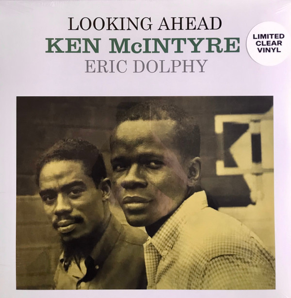 KEN MCINTYRE / ERIC DOLPHY — Looking Ahead (Clear Vinyl)