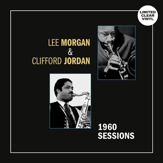 LEE MORGAN / CLIFFORD JORDAN — 1960 Sessions (Clear Vinyl)