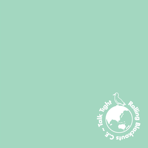 ROLLING BLACKOUTS COASTAL FEVER — Talk Tight