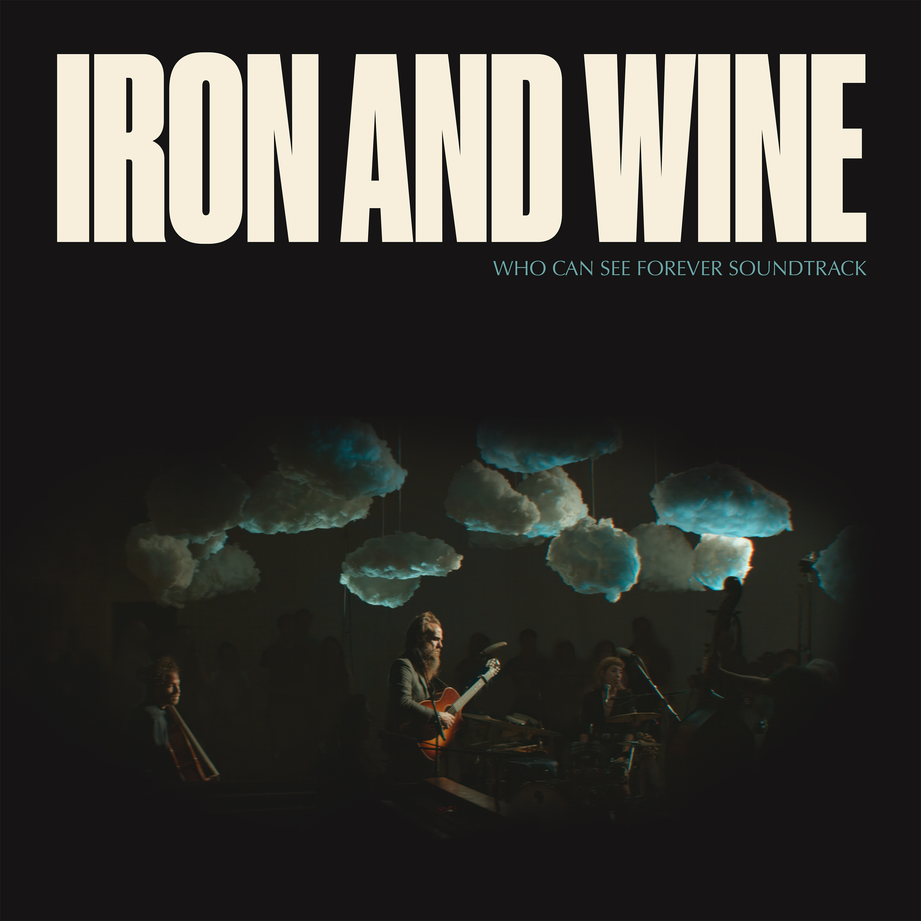 IRON & WINE — WHO CAN SEE FOREVER SOUNDTRACK