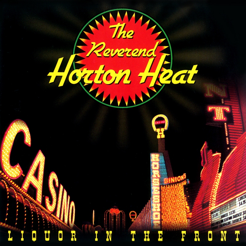 REVEREND HORTON HEAT — LIQUOR IN THE FRONT