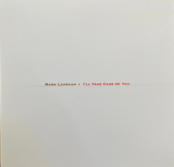 MARK LANEGAN — I'LL TAKE CARE OF YOU