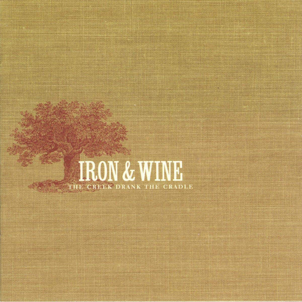 IRON & WINE — CREEK DRANK THE CRAD