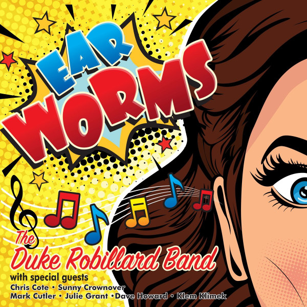 DUKE ROBILLARD — EAR WORMS