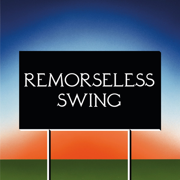 DON'T WORRY — REMORSELESS SWING