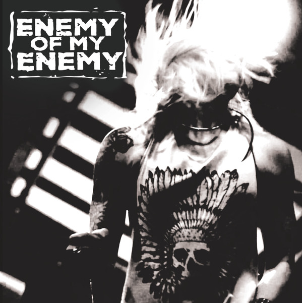ENEMY OF MY ENEMY — Enemy Of My Enemy