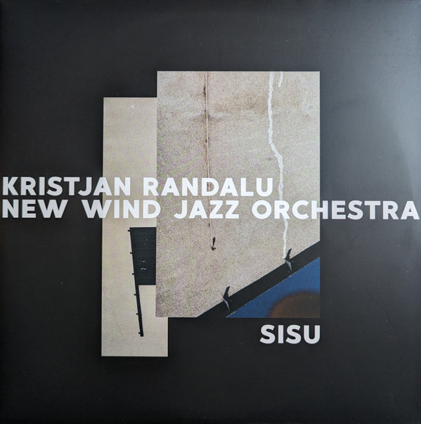 KRISTJAN RANDALU AND NEW WIND JAZZ ORCHESTRA — Sisu