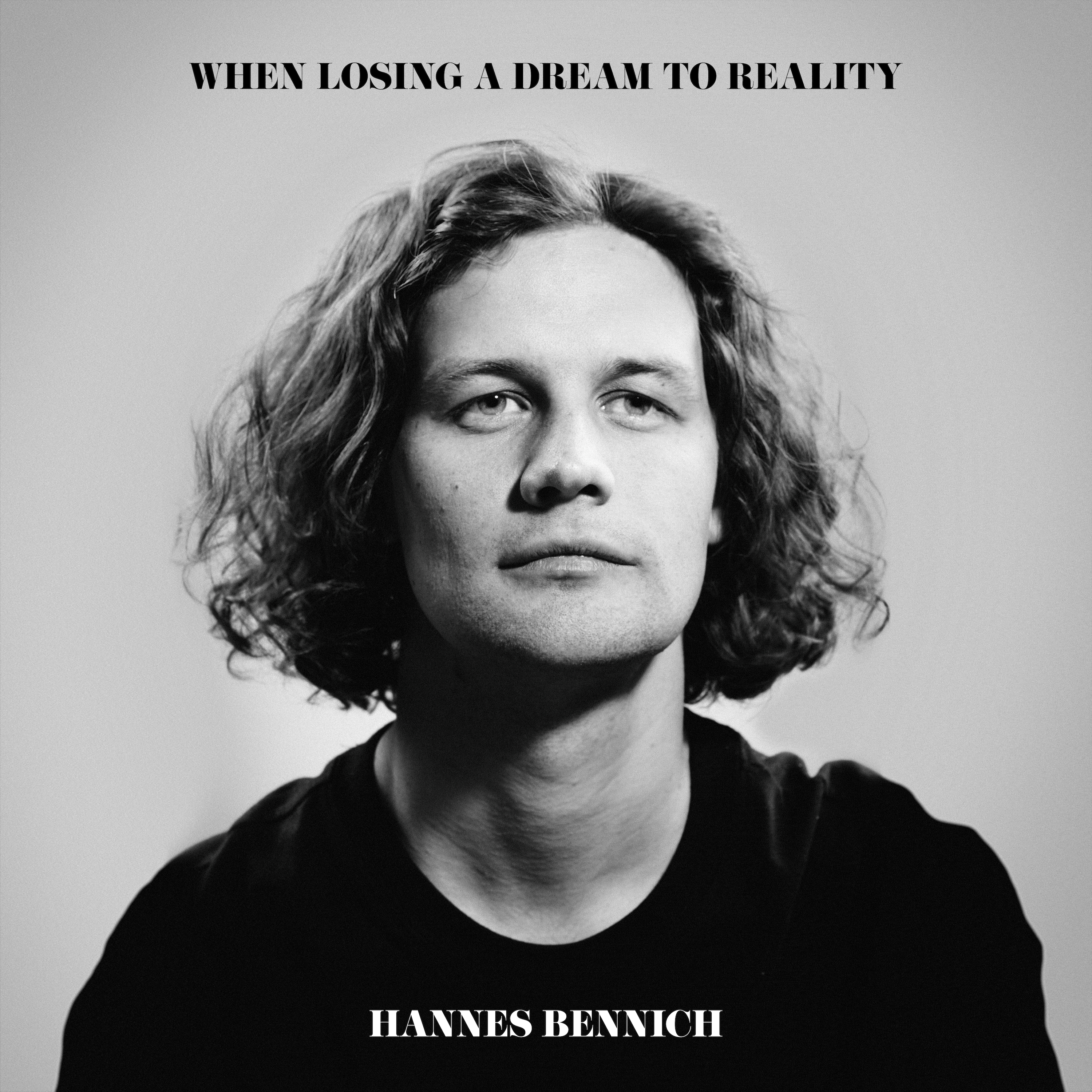 HANNES BENNICH — When Losing A Dream To Reality
